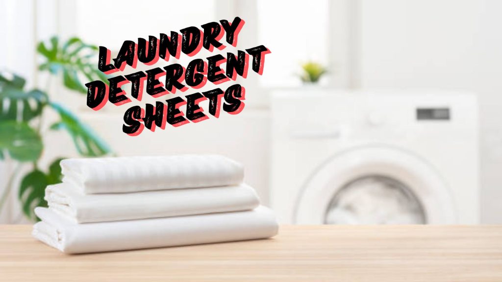 Laundry Detergent Sheets