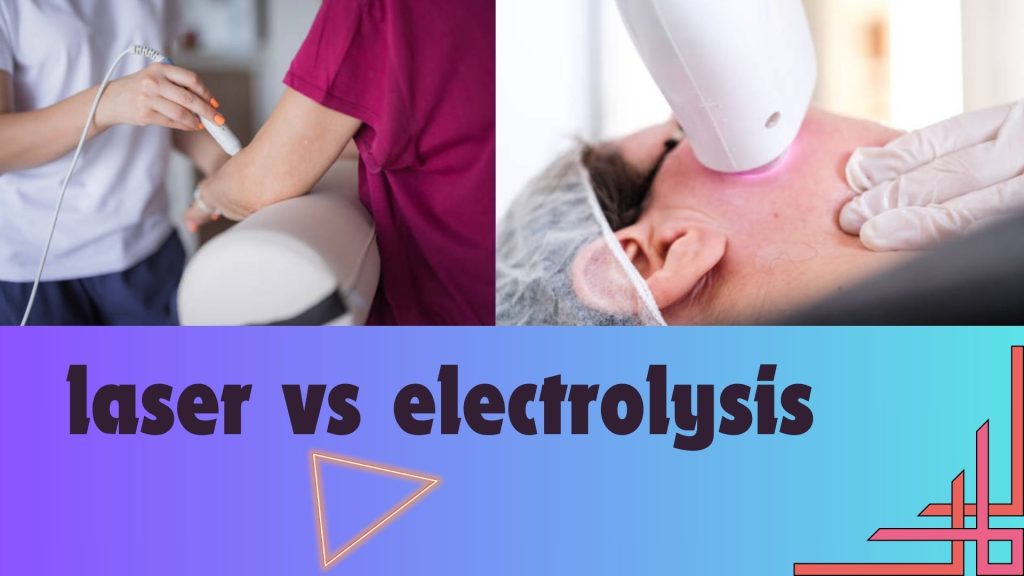 Laser vs Electrolysis